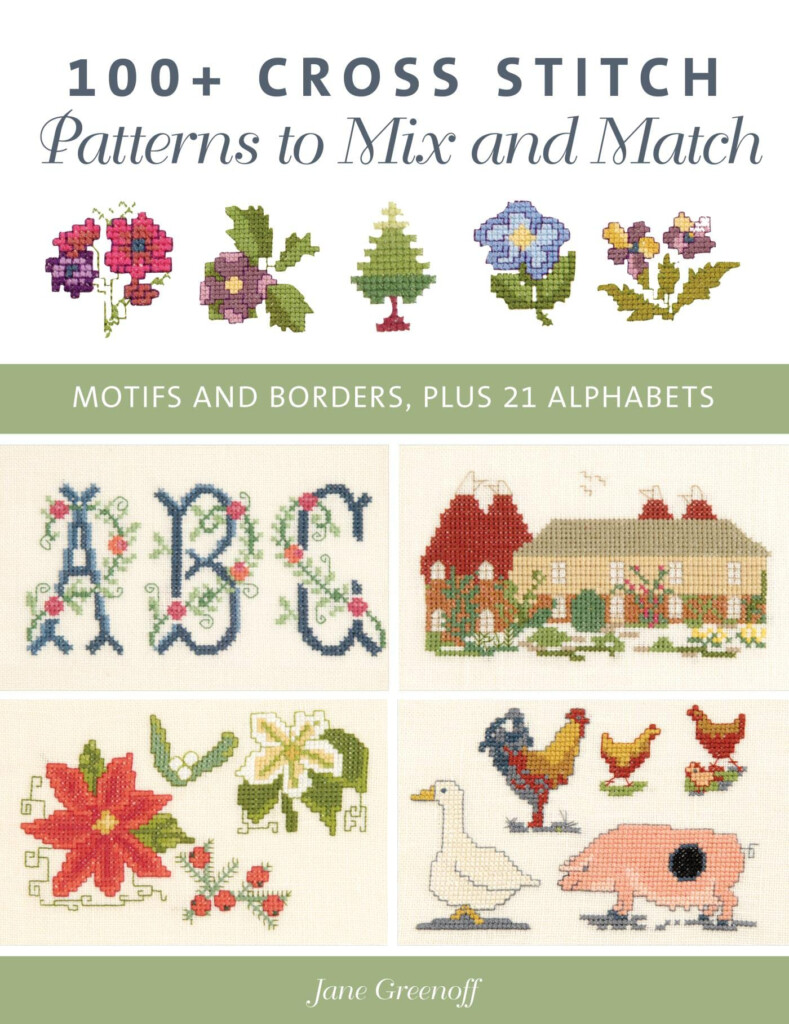 100 Cross Stitch Patterns To Mix And Match Motifs And Borders Plus  - 100 Cross Stitch Patterns To Mix And Match