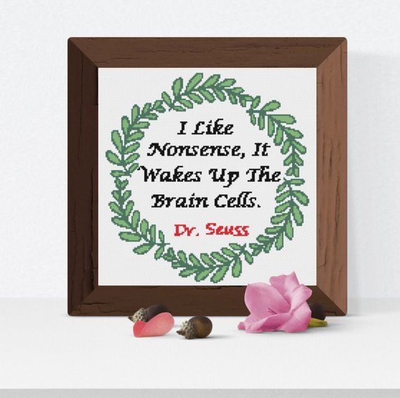 A Cross Stitch Pattern With The Words I Like Nonsenses It Wakes Up The  - Dr Seuss Cross Stitch Pattern