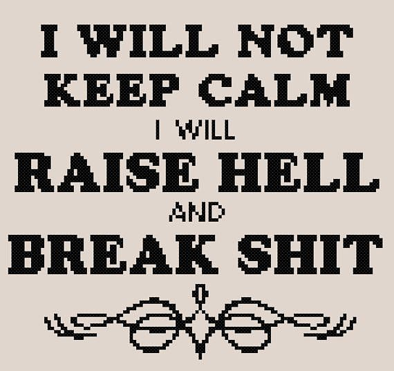 I Will Not Keep Calm Cross Stitch Pattern Funny Quote Cross Stitch  - Keep Calm Cross Stitch Pattern