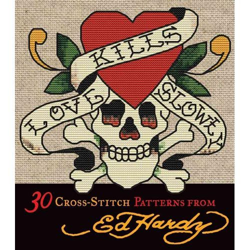 Love Kills Slowly 30 Cross stitch Patterns From Ed Hardy Cross  - Ed Hardy Cross Stitch Patterns