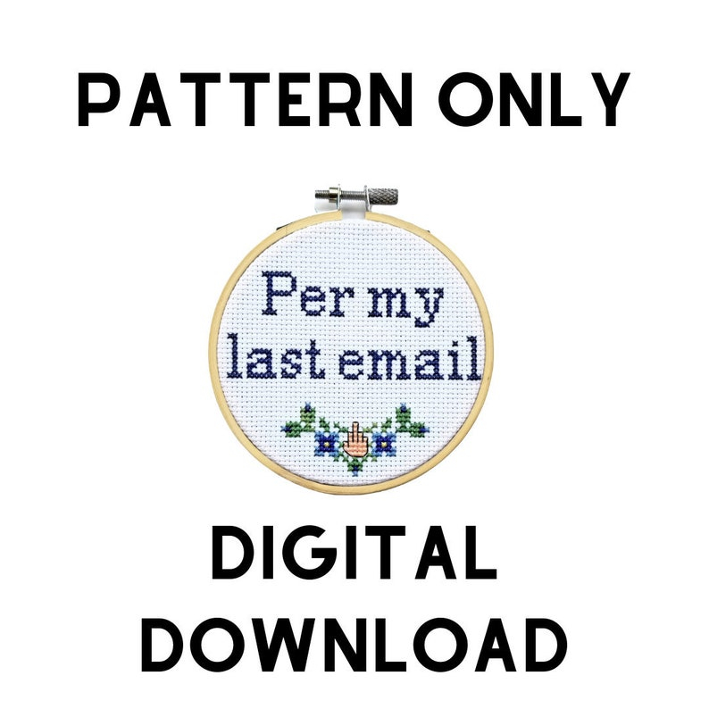Per My Last Email Cross Stitch Pattern 4 Inch Hoop PDF Etsy - Per My Last Email Cross Stitch Pattern