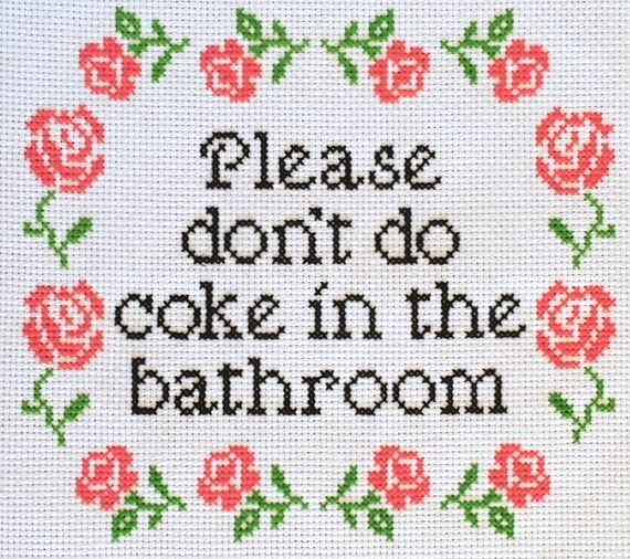 Please Don t Do Coke In The Bathroom Cross Stitch Pattern With Rose  - Please Don't Do Coke In The Bathroom Cross Stitch Pattern