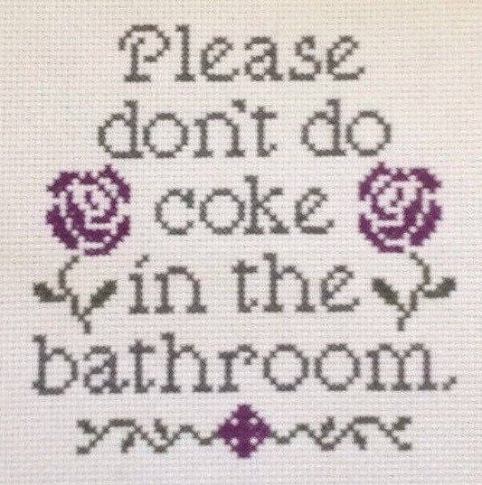 Please Dont Do Coke In The Bathroom Cross Stitch By Starkissedjade  - Please Don't Do Coke In The Bathroom Cross Stitch Pattern