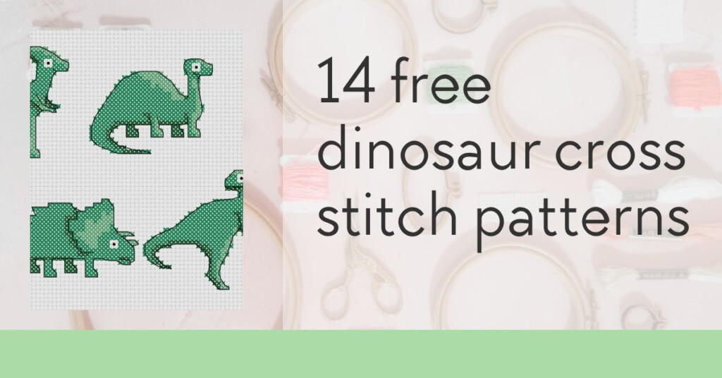 14 Free Dinosaur Cross Stitch Patterns Craft With Cartwright - Free Dinosaur Cross Stitch Pattern