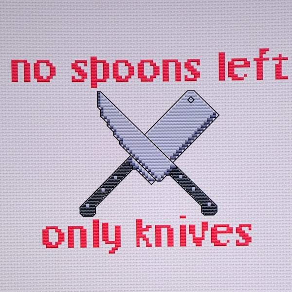 No Spoons Left Only Knives Cross Stitch Pattern Etsy - No Spoons Left Only Knives Cross Stitch Pattern