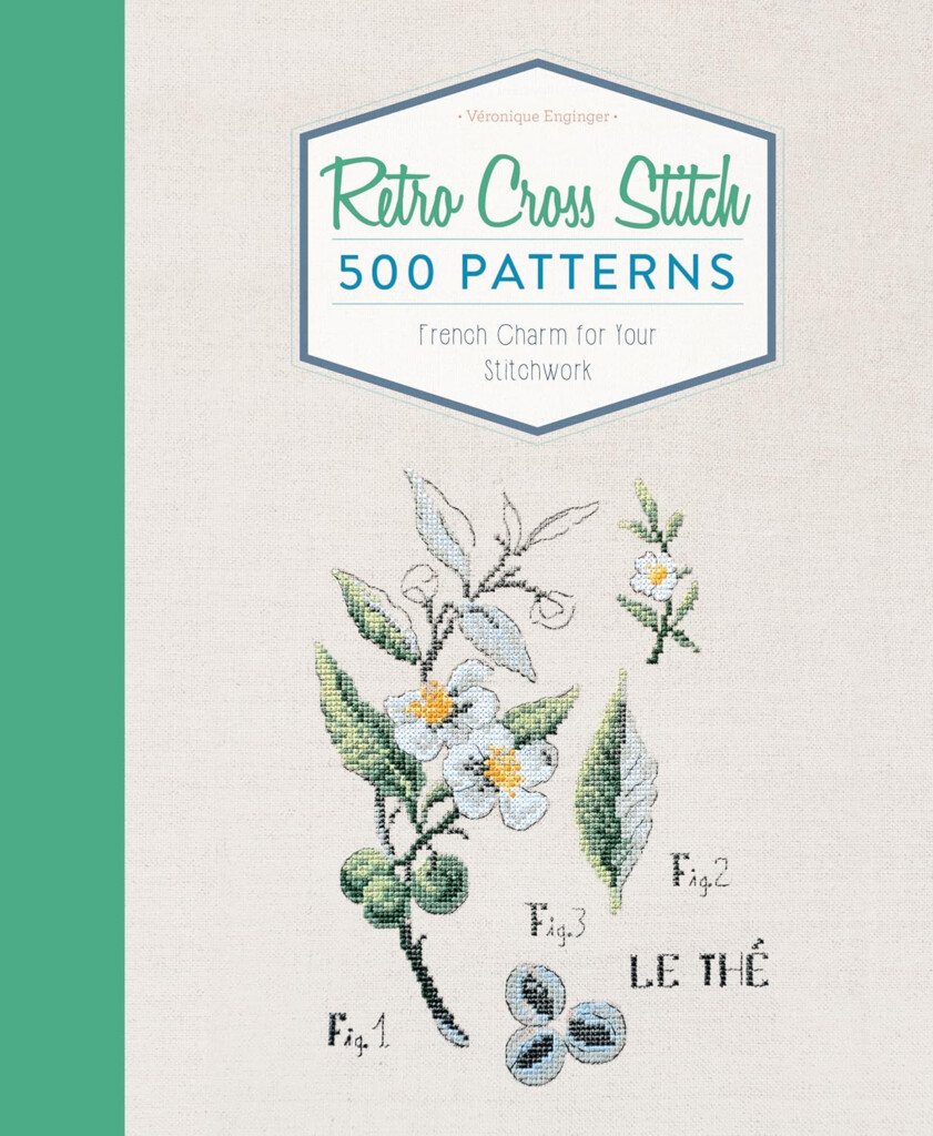 Retro Cross Stitch 500 Patterns French Charm For Your Stitchwork  - Veronique Enginger Cross Stitch Patterns